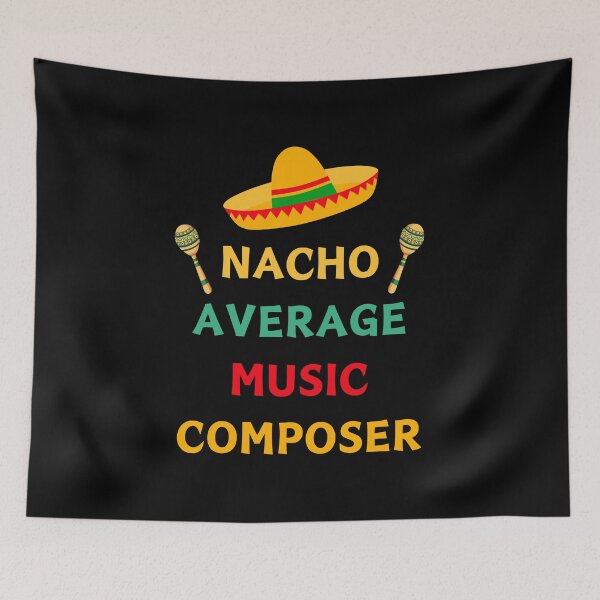 Item preview, Nacho average music composer designed and sold by annoying-shirts.