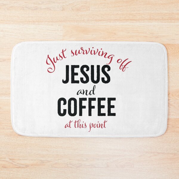 Item preview, Just Surviving Off Jesus and Coffee at This Point designed and sold by Freshinkshop.