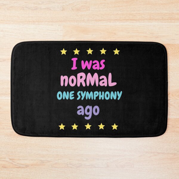 Item preview, I was normal one symphony ago designed and sold by annoying-shirts.