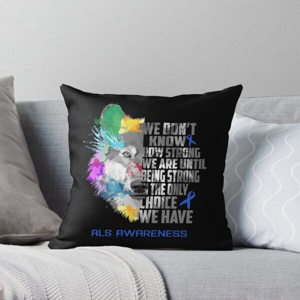 Item preview, ALS Awareness, We Do Not Know How Strong We Are Until Being Strong In The Only Choice We Have designed and sold by KatMercerr.