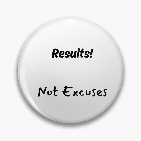 Item preview, Results! Not Excuses designed and sold by ShaunSandhu.