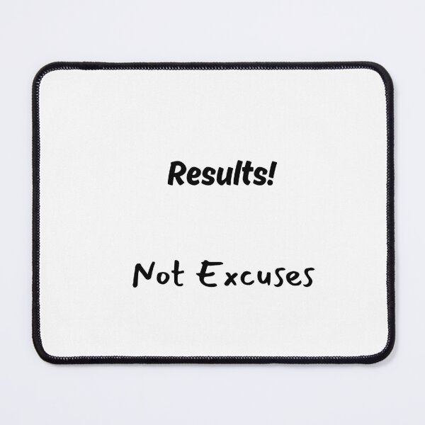 Item preview, Results! Not Excuses designed and sold by ShaunSandhu.