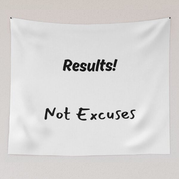 Item preview, Results! Not Excuses designed and sold by ShaunSandhu.