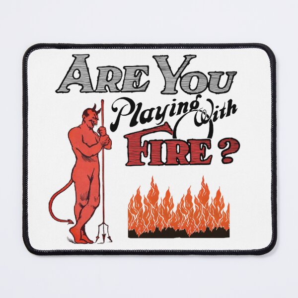 Item preview, Are You Playing With Fire? Gift for Anyone! designed and sold by SSustainable.