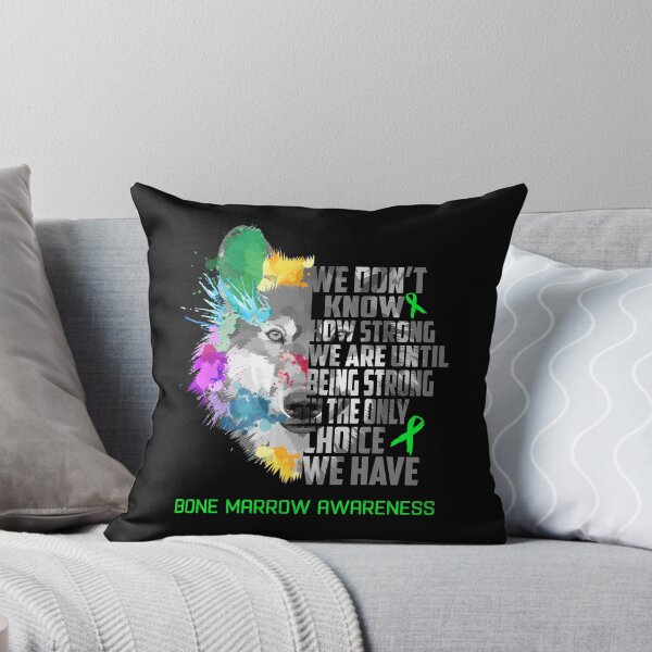 Item preview, Bone Marrow Awareness, We Do Not Know How Strong We Are Until Being Strong In The Only Choice We Have designed and sold by KatMercerr.