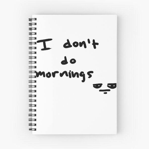 Item preview, I don't do mornings drawing designed and sold by BaconSketcher.