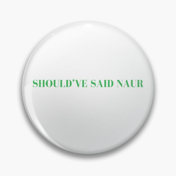 Item preview, Should've Said Naur - Shouldve Said Naur designed and sold by LisaMichelleArt.