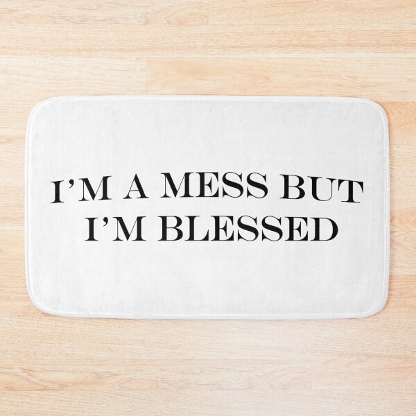 Item preview, im a mess but im blessed designed and sold by hatgan.