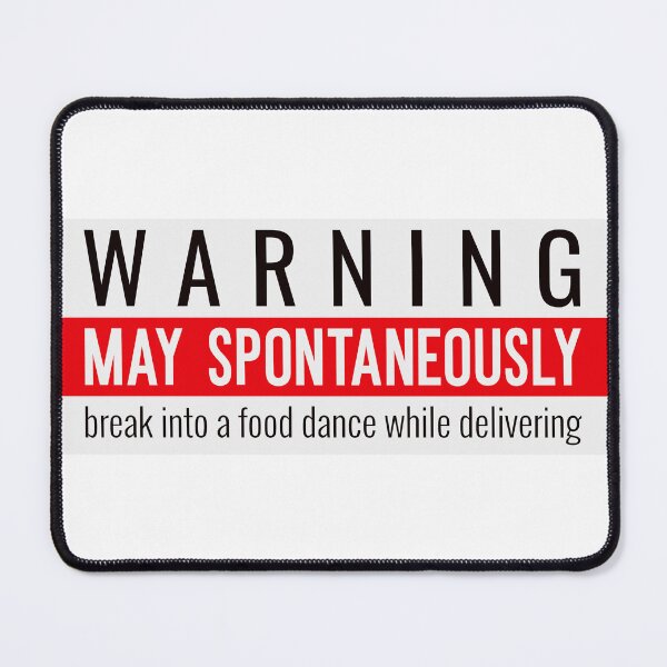 Item preview, WARNING: May spontaneously break into a food dance while delivering designed and sold by Shirt Slanger.