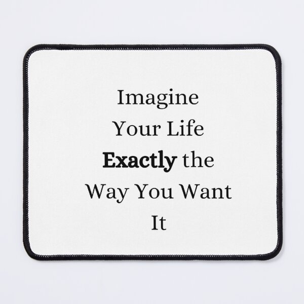 Item preview, Imagine Your Life Exactly the Way You Want It designed and sold by ShaunSandhu.