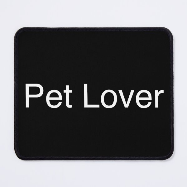 Item preview, Pet Lover designed and sold by Text-based T-Shirts and Gifts.