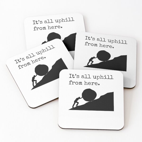 Item preview, It’s all uphill from here. designed and sold by Ghoof-Wear.