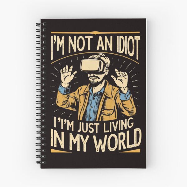 Item preview,  VR,iam not AN IDIOT just living in my world designed and sold by swiftbinaries.