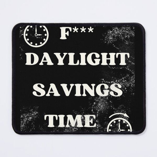 Item preview, F** daylight savings time designed and sold by NexCreation.
