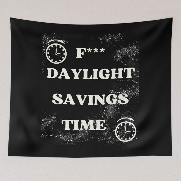 Item preview, F** daylight savings time designed and sold by NexCreation.