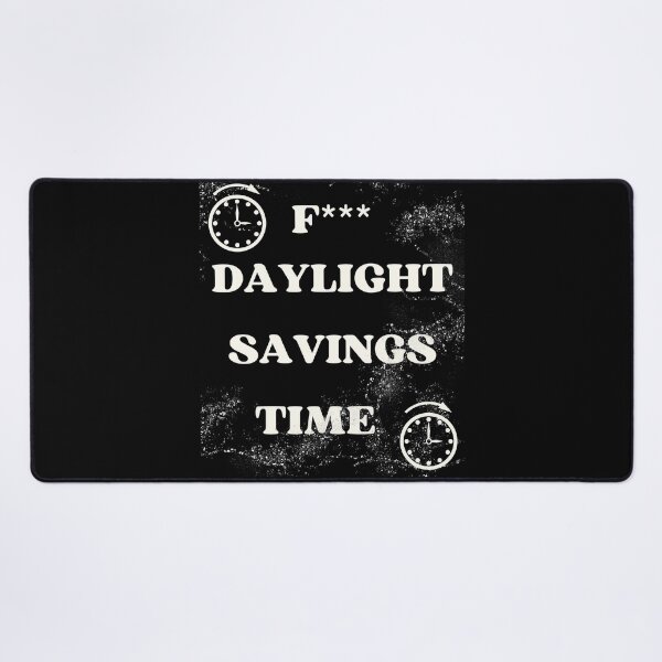 Item preview, F** daylight savings time designed and sold by NexCreation.