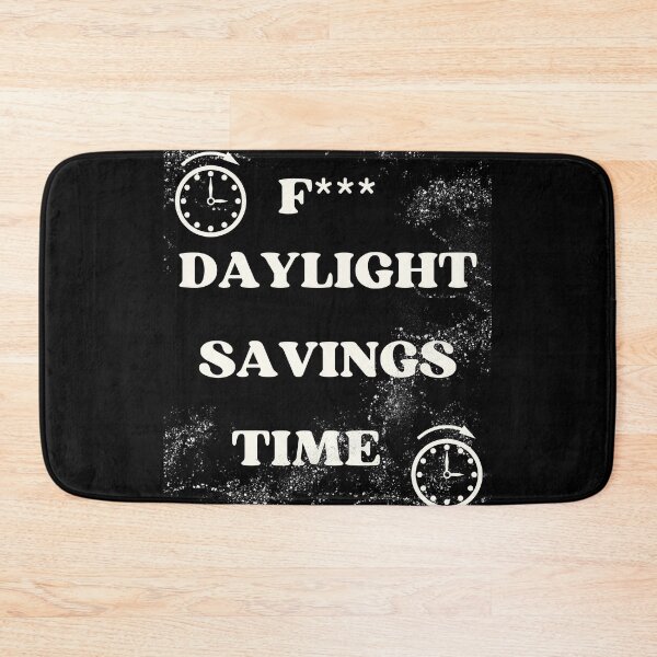 Item preview, F** daylight savings time designed and sold by NexCreation.