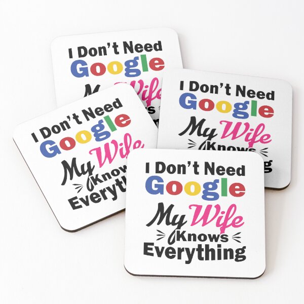 Item preview, I Don't Need Google My wife designed and sold by designclub.