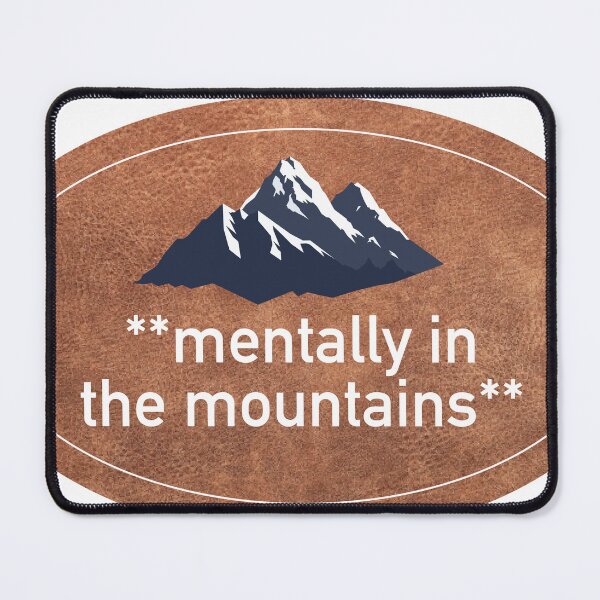 Item preview, Mentally in the mountains, mentally in the mountains, quote, quote, Granola girls designed and sold by Lamilia.