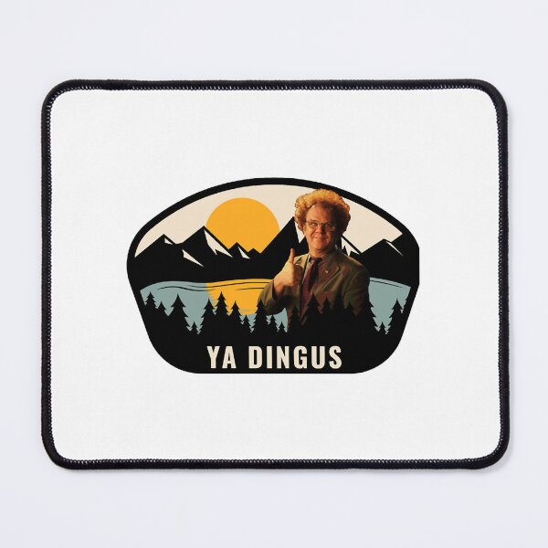 Item preview, Ya Dingus - Dr. Steve Brule , Dingus 5.0 designed and sold by hiulari-sarey.