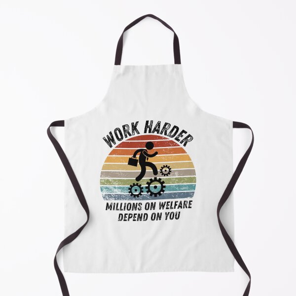 Item preview, work harder millions on welfare depend on you designed and sold by belladesign7.