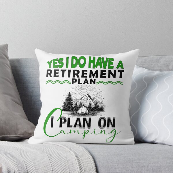 Item preview, Yes I Do Have A Retirement Plan I Plan To Go Camping - Funny Retired Plan Camping designed and sold by minstore.