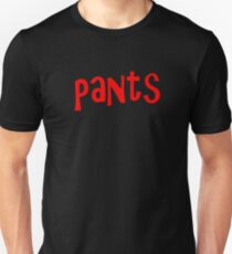 Pants Unisex T-Shirt