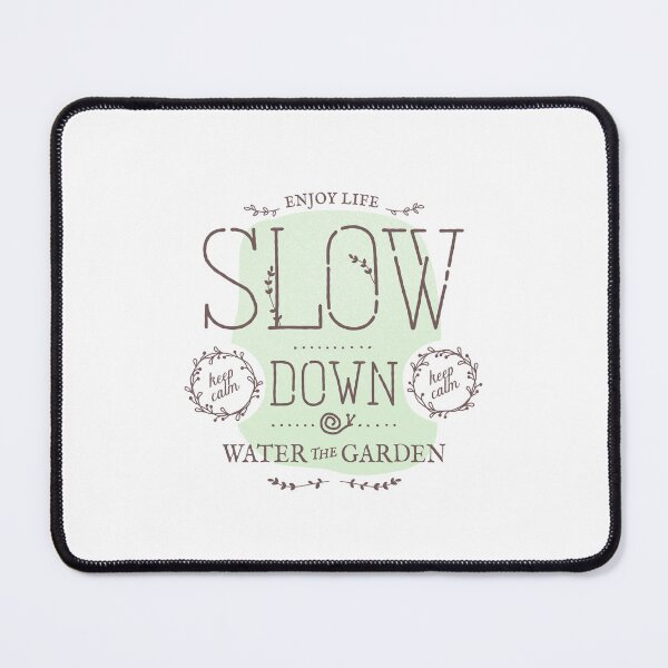 Item preview, Slow Down Water the Garden designed and sold by Geek Updated.