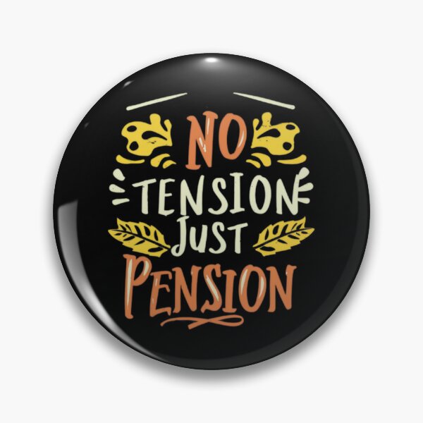 Item preview, No Tension, Just Pension designed and sold by PlanetMarker.
