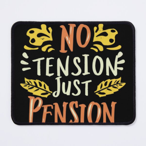 Item preview, No Tension, Just Pension designed and sold by PlanetMarker.