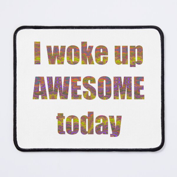 Item preview, I woke up awesome today designed and sold by Flowersonstuff.