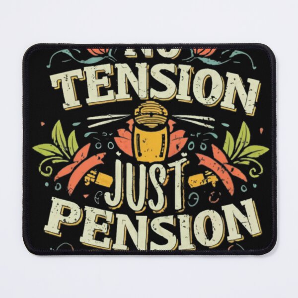 Item preview, No Tension, Just Pension designed and sold by PlanetMarker.
