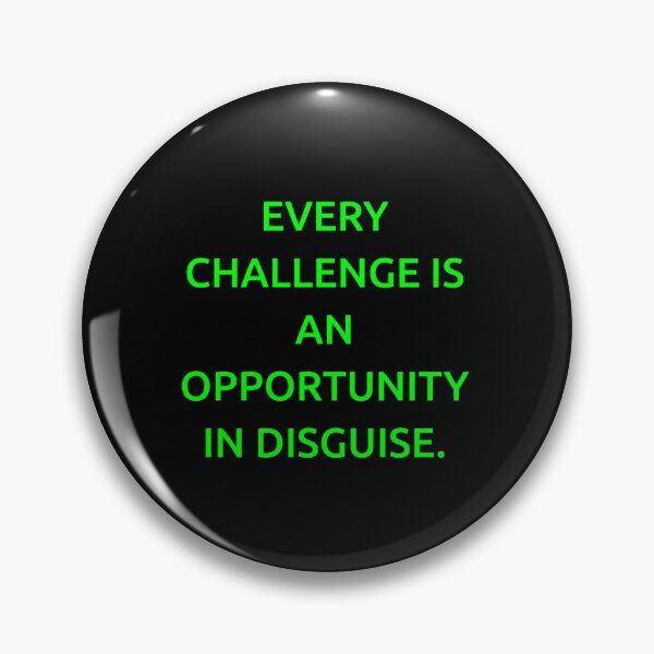 Item preview, Every challenge is an opportunity in disguise. designed and sold by IMCDT.