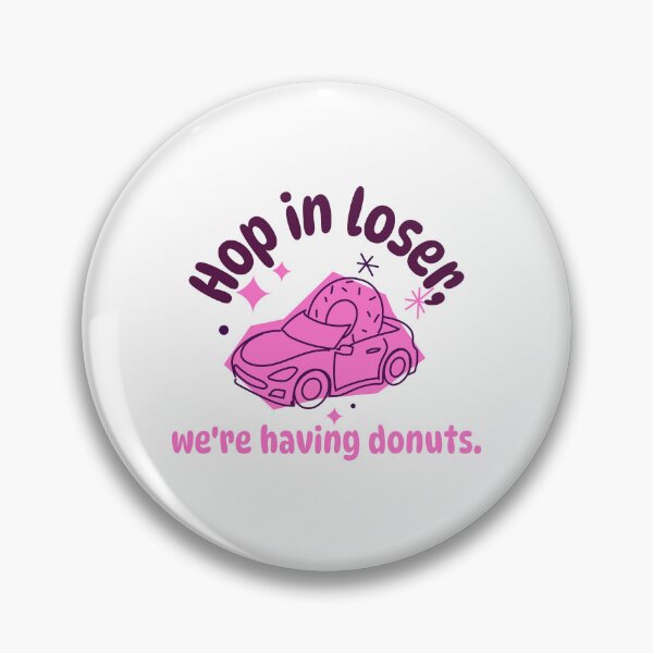Item preview, Hop in Loser, We are Having Donuts Donut Resist Donut Judge Cute Donut Economics designed and sold by StudioTVDinners.