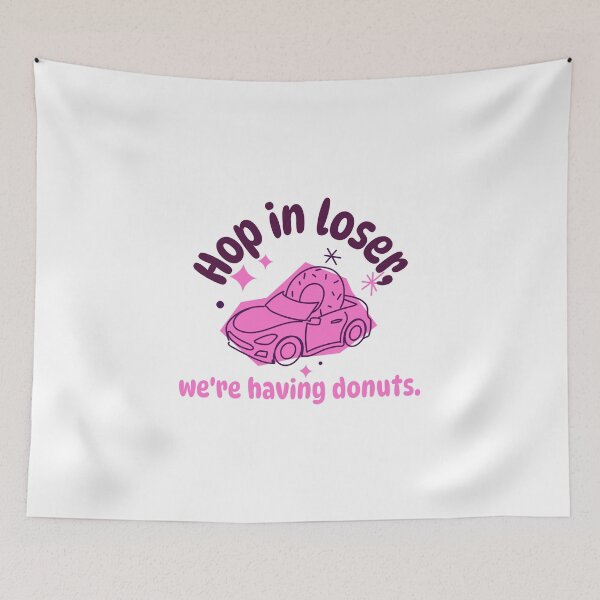 Item preview, Hop in Loser, We are Having Donuts Donut Resist Donut Judge Cute Donut Economics designed and sold by StudioTVDinners.