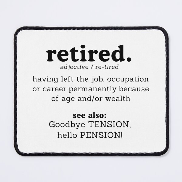 Item preview, Retired Dictionary Goodbye Tension Hello Pension designed and sold by wejollydigitals.