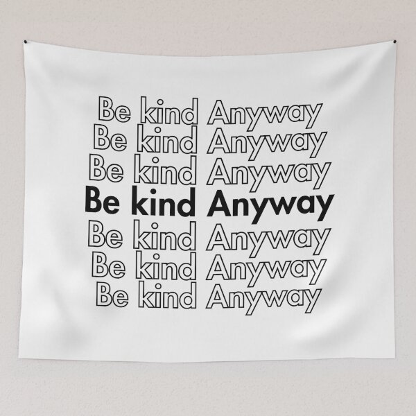 Item preview, Be Kind Anyway designed and sold by Guess4best.