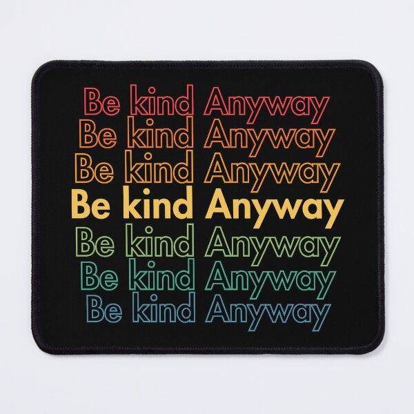 Item preview, Be Kind Anyway designed and sold by Guess4best.