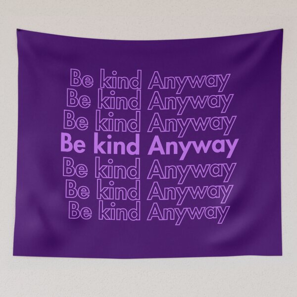 Item preview, Be Kind Anyway designed and sold by Guess4best.