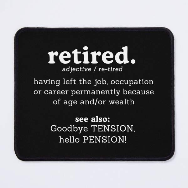 Item preview, Retired Dictionary Goodbye Tension Hello Pension designed and sold by wejollydigitals.