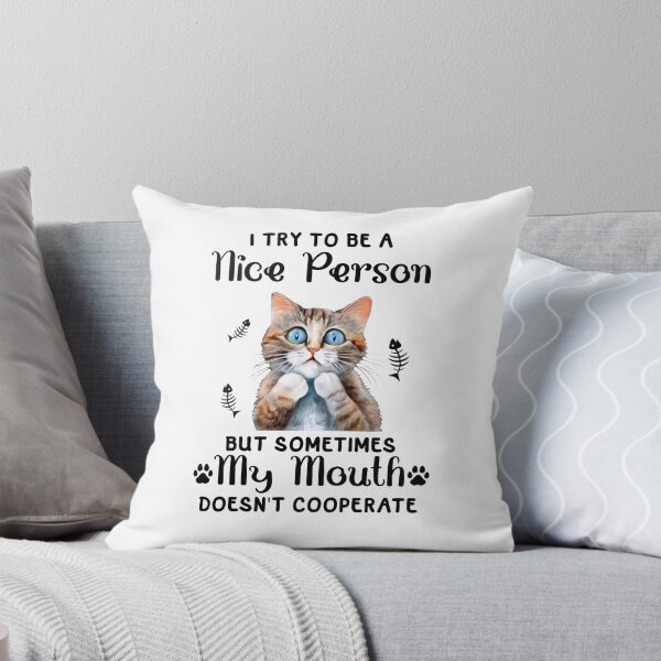 Item preview, Funny Cat I Try To Be A Nice Person But Sometimes My Mouth Doesn't Cooperate designed and sold by Merchrise.