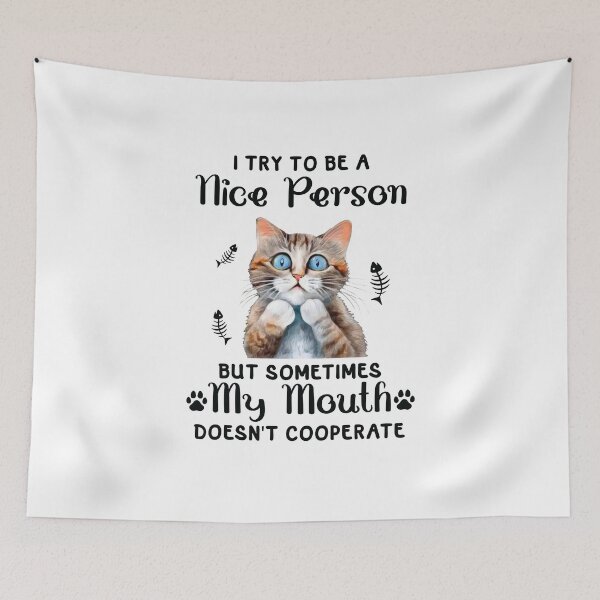 Item preview, Funny Cat I Try To Be A Nice Person But Sometimes My Mouth Doesn't Cooperate designed and sold by Merchrise.
