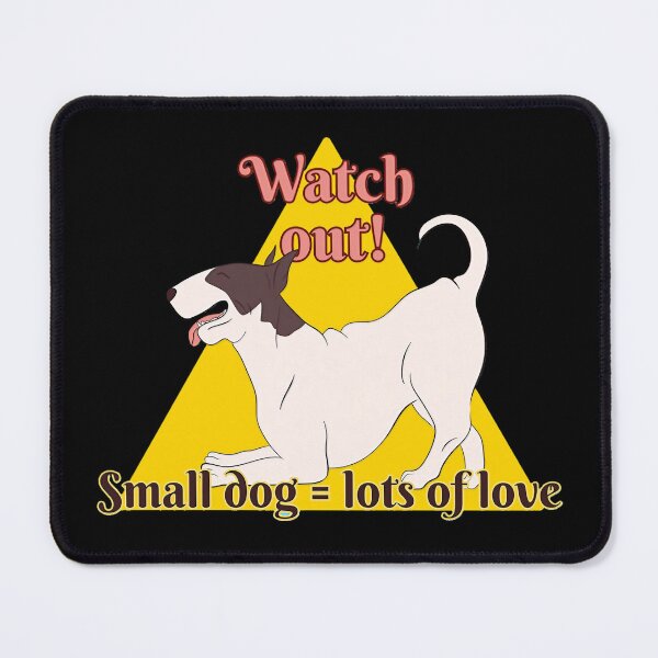 Item preview, Watch out, small dog is mean lots of love, Bullterrier  designed and sold by Amazing-Kortez.