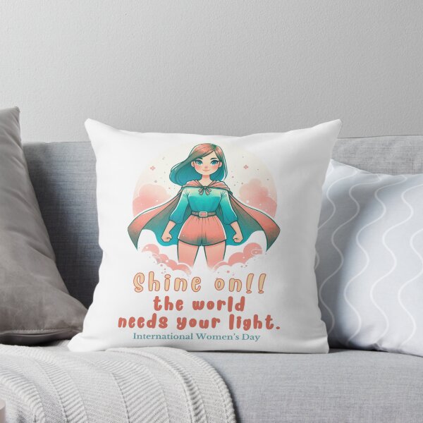 Item preview, International Women’s Day. 2024 March 8th. "Shine on, the world needs your light." designed and sold by Just You Tee | Say It Loud, Wear It Proud.