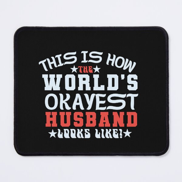 Item preview, This is How the World's Okayest Husband Looks Like Funny Typography Quote designed and sold by thedazzlingmonk.