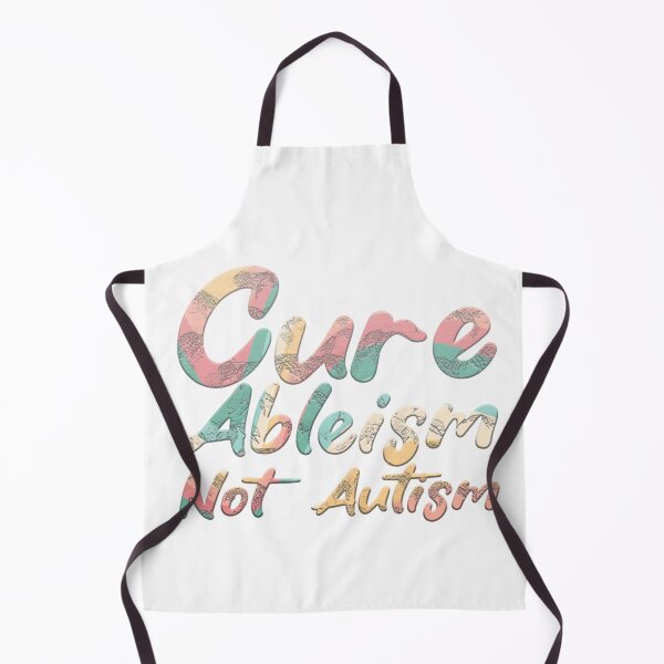 Item preview, Cure Ableism Not Autism designed and sold by CHAKSTYLE.