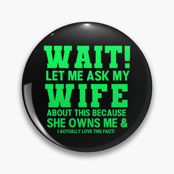 Item preview, Wait! Let me Ask my Wife Funny Husband Typography Quote designed and sold by thedazzlingmonk.