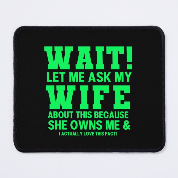 Item preview, Wait! Let me Ask my Wife Funny Husband Typography Quote designed and sold by thedazzlingmonk.