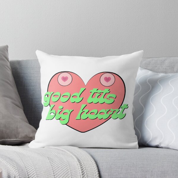 Item preview, Good t*ts and a big heart designed and sold by BettySpicer.