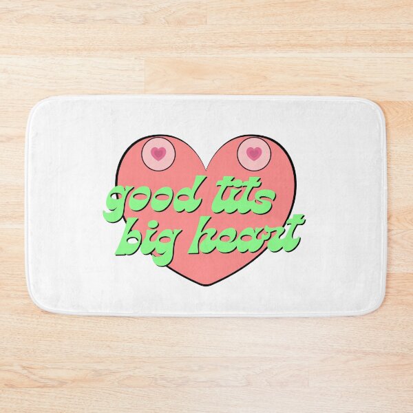 Item preview, Good t*ts and a big heart designed and sold by BettySpicer.